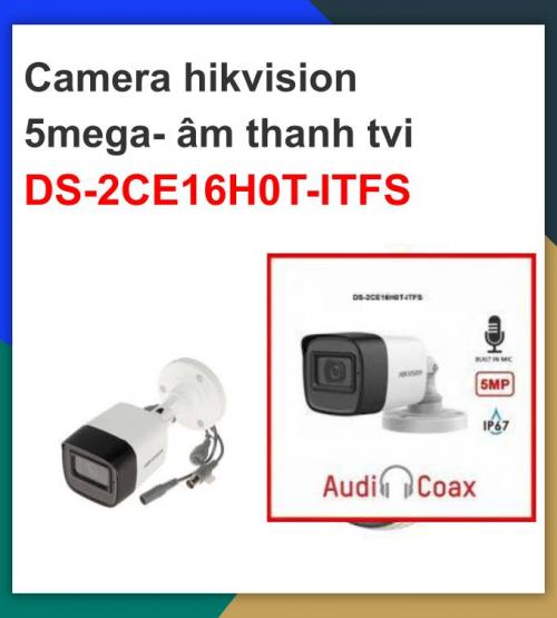 chỉ 649.000đ cho camera thân Hikvision camera TVI_DS-2CE16H0T-ITFS 5 mega tvi âm thanh