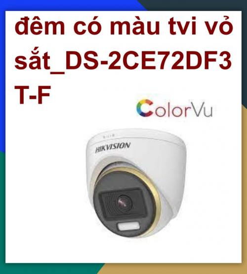 Camera Hikvision tvi_DS-2CE72DF3T-F-hinh-anh-mau-sac-24-7_có màu ban đêm 24h trên bảy ngày_khuyến mãi tháng 7 giảm thêm 24%