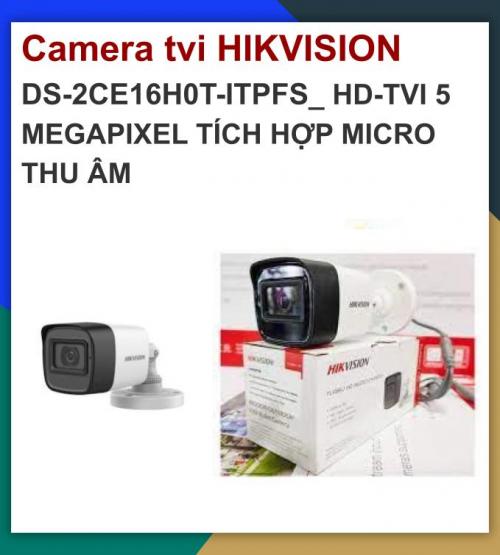 Hikvision camera TVI_DS-2CE16H0T-ITPFS_ HD-TVI 5 MEGAPIXEL TÍCH HỢP MICRO THU ÂM_khuyến mãi tháng 7 giảm thêm 24%