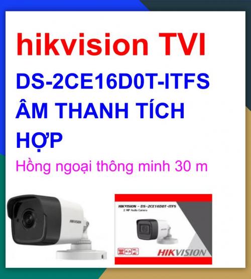 Hikvision camera TVI_DS-2CE16D0T-ITFS_ HD-TVI 2 MEGAPIXEL TÍCH HỢP MICRO THU ÂM-vỏ sắt_khuyến mãi tháng 7 giảm thêm 24%