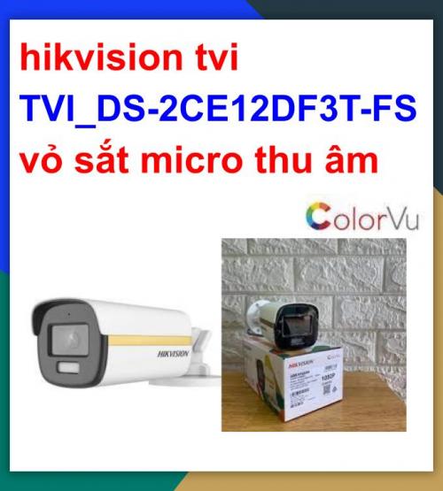 Hikvision camera TVI_DS-2CE12DF3T-FS MICRO THU ÂM VỎ SẮT_khuyến mãi tháng 7 giảm thêm 24%