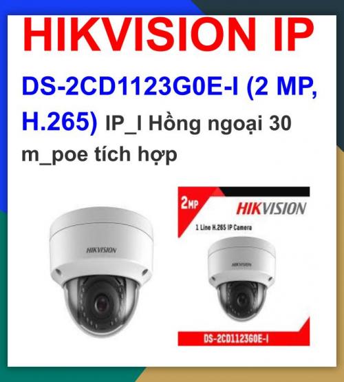 Hikvision camera IP_DS-2CD1123G0E-I (2 MP, H.265) IP_l Hồng ngoại 30 m_poe tích hợp_khuyến mãi tháng 7 giảm thêm 24%